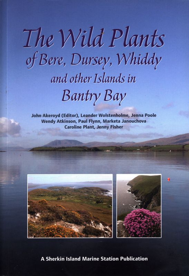The wild flowers of Bere, Dursey, Whiddy and other islands in Bantry Bay