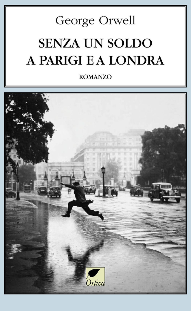 Orwell George - Senza un soldo a Parigi e Londra