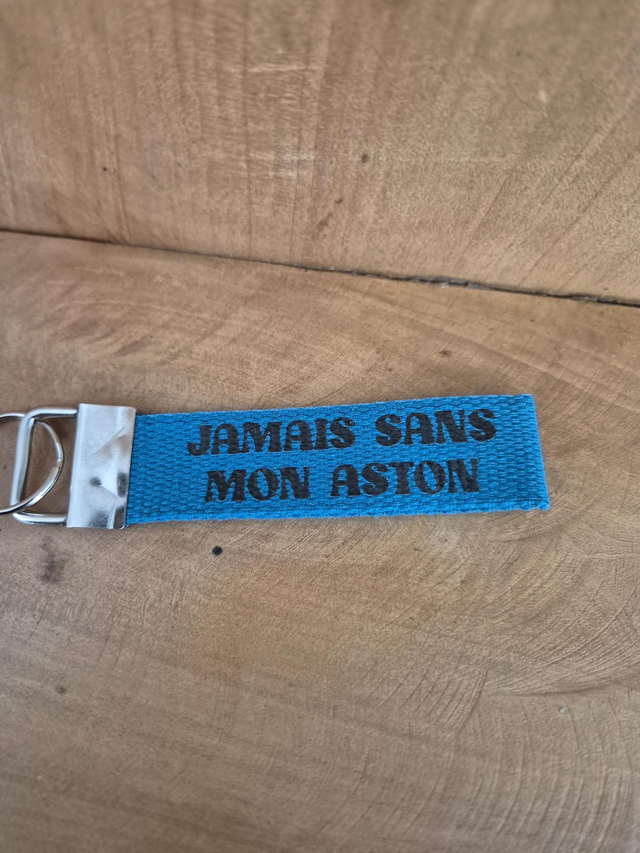 Porte clef &quot;jamais sans mon aston&quot;