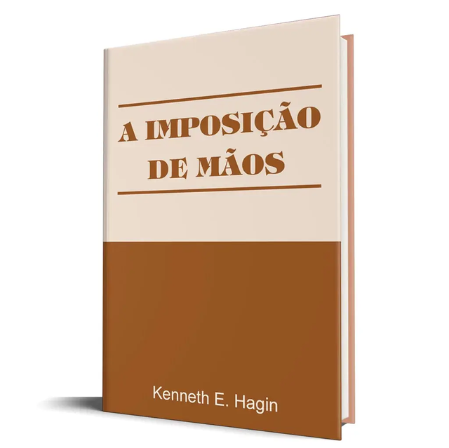 A Imposição de Mãos - Kenneth E. Hagin