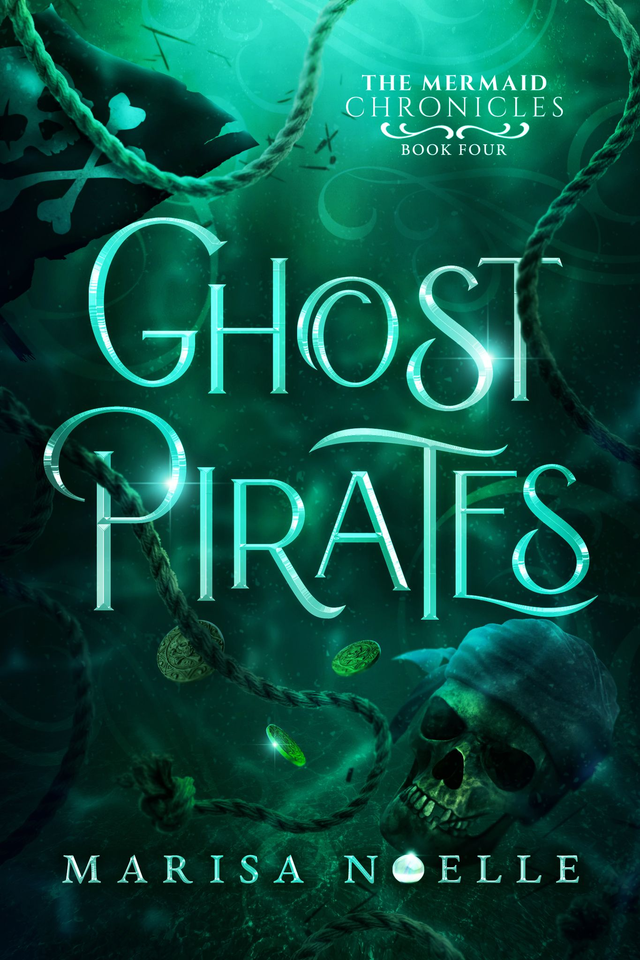 Ghost Pirates (The Mermaid Chronicles book 4)