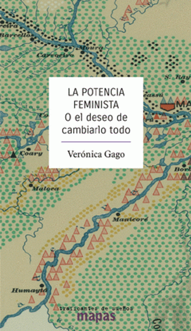 La potencia feminista: O el deseo de cambiarlo todo - Verónica Gago