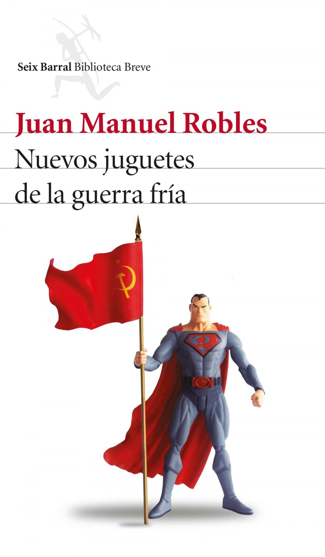 Nuevos juguetes de la guerra fría - Juan Manuel Robles