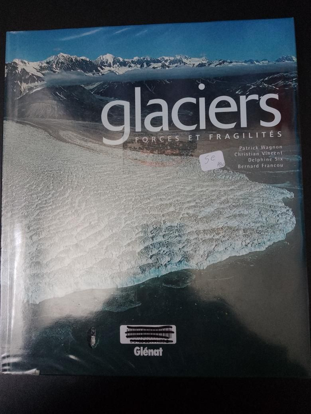 Glaciers, forces et fragilités