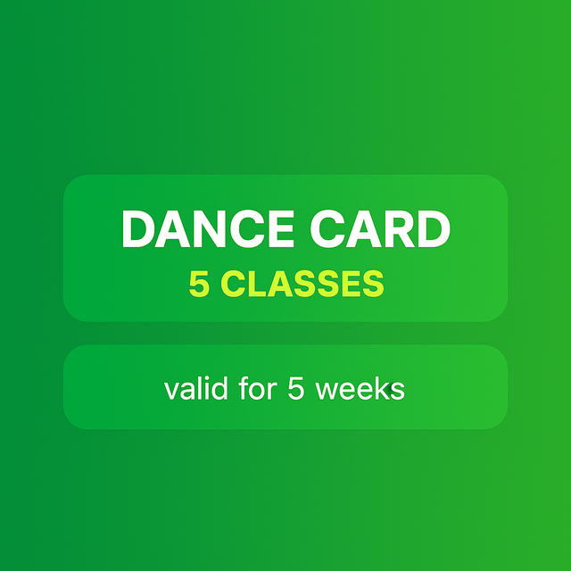 I. Dance Card: 5 classes, 5 weeks