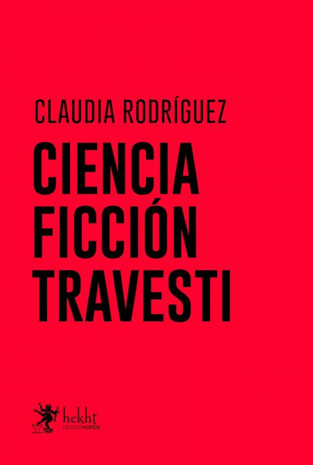 Ciencia ficción travesti - Claudia Rodriguez