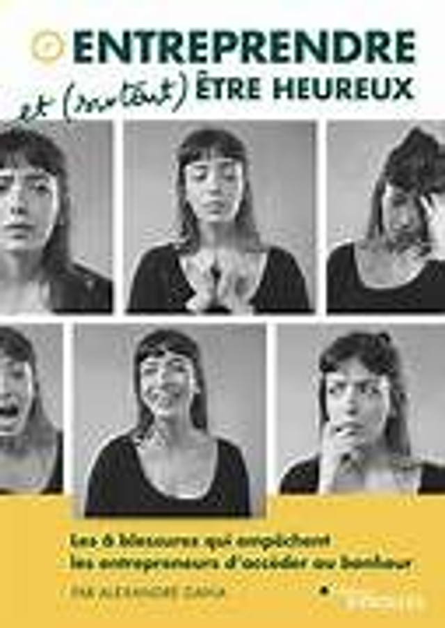 Entreprendre et surtout être heureux
