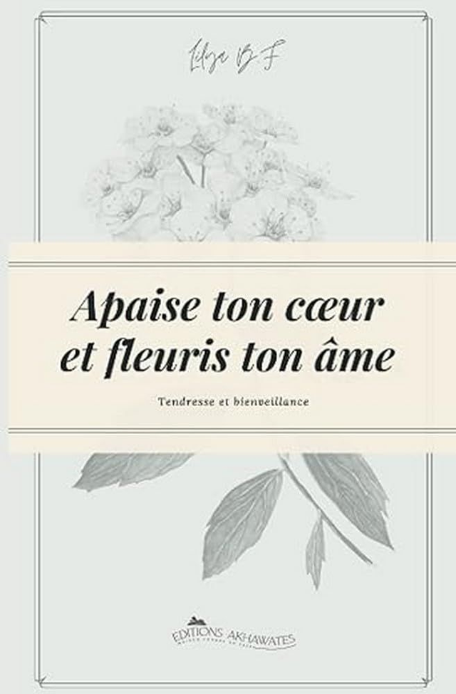 Apaise ton cœur et fleuris ton âme