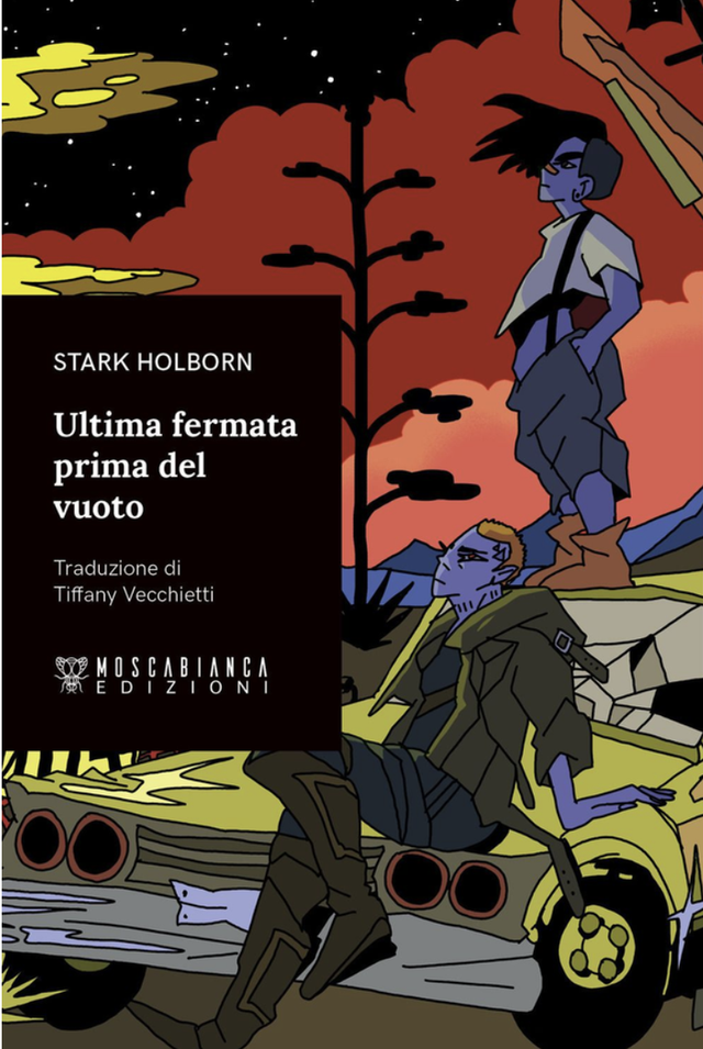 Holborn Stark - Ultima fermata prima del vuoto (Moscabianca Edizioni)