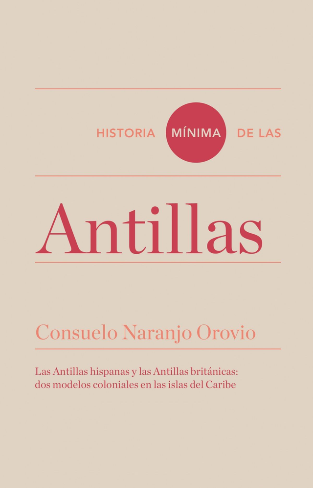 Historia mínima de las Antillas – Consuelo Naranjo Orovio