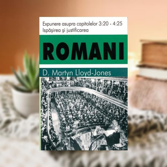 Romani. 3:20-4:25 - Martyn Lloyd Jones