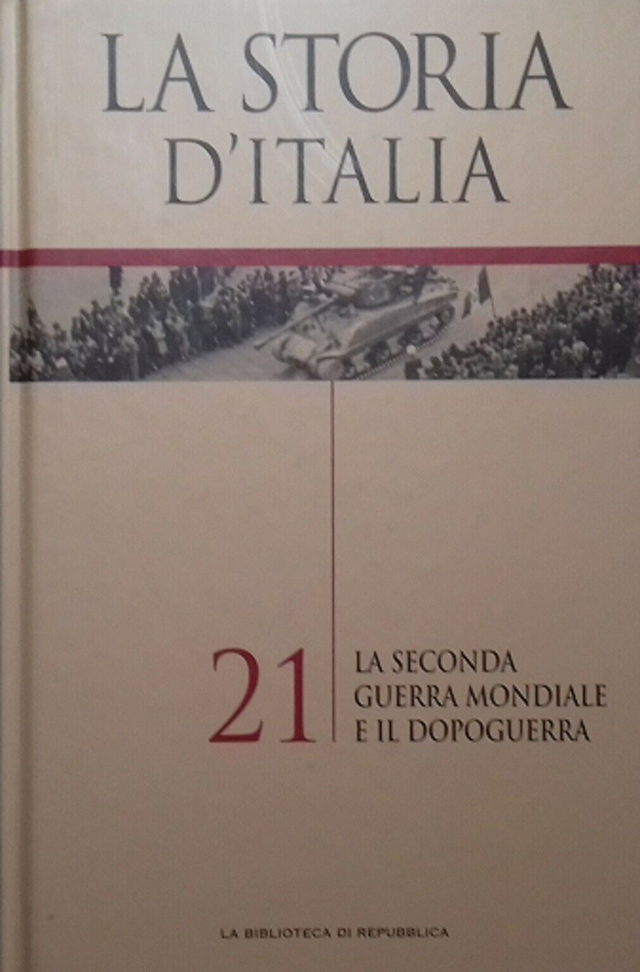 LA STORIA D'ITALIA n. 21: La seconda guerra mondiale e il dopoguerra - edizioni Redazione UTET - anno 2005