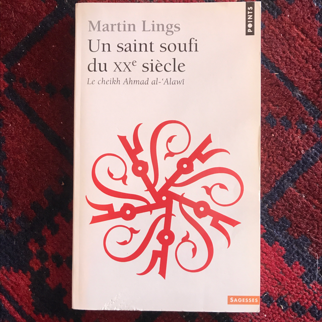 LINGS Martin - Un saint soufi du XXe siècle, Le cheikh Ahmad al-‘Alawî