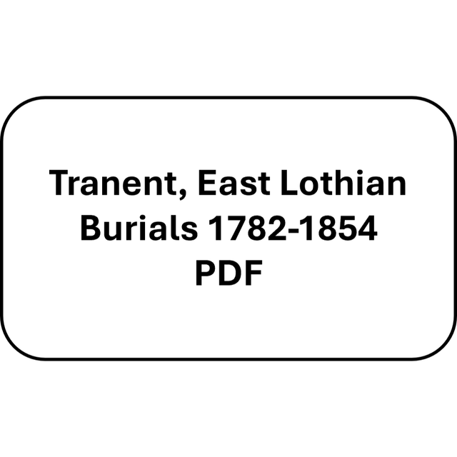 Tranent, East Lothian Burials 1782-1854 (PDF)