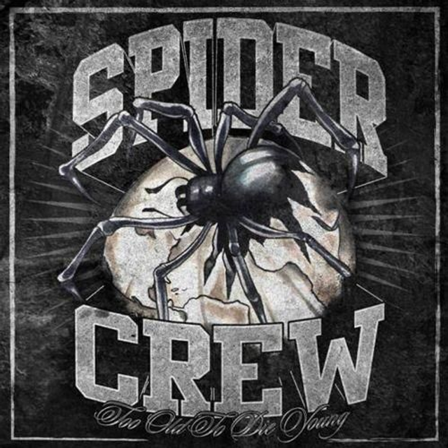 SPIDER CREW "Too Old To Die Young"