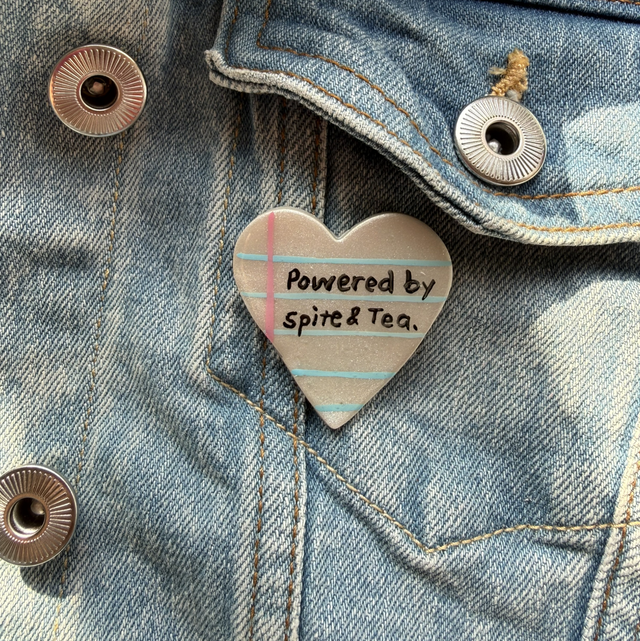 Powered by spite and tea - Sarcastic Handwritten Pin Badge