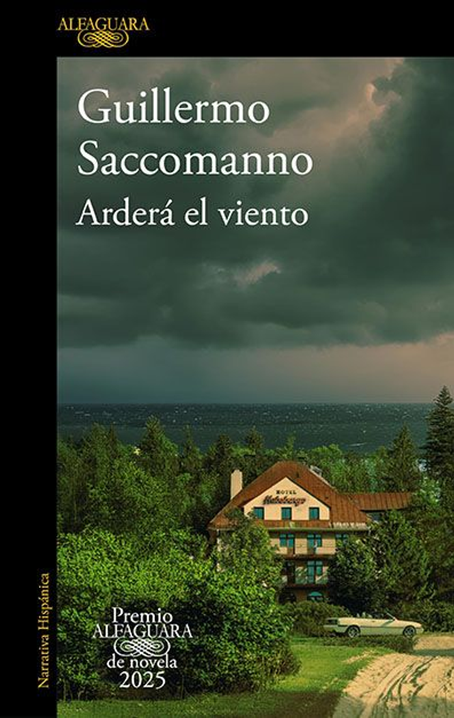 Arderá el viento - Guillermo Saccomanno