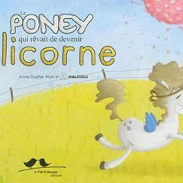 Le poney qui voulait devenir licorne