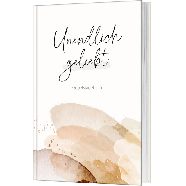 Unendlich geliebt - Gebetstagebuch