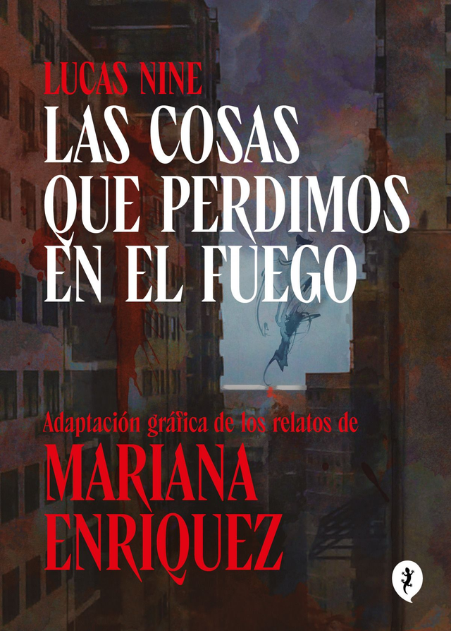 Las cosas que perdimos en el fuego - Lucas Nine, Mariana Enriquez