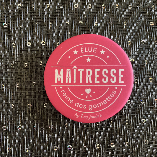 Badge Élue Maîtresse reine des gommettes
