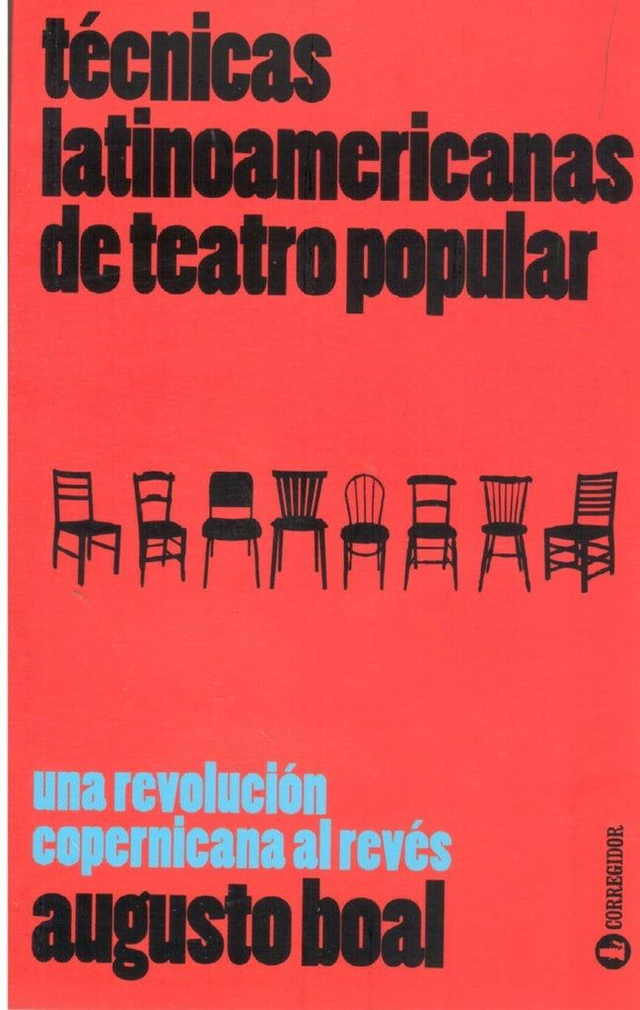 Técnicas latinoamericanas de teatro popular: Una revolución copernicana al revés - Augusto Boal