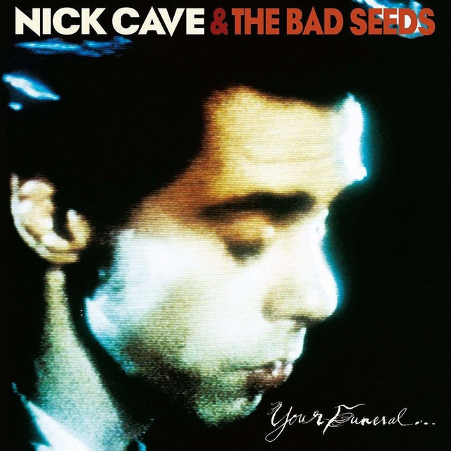 Nick Cave & The Bad Seeds Your Funeral My Trial