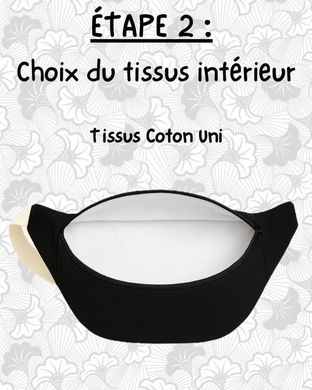 ETAPE 2 : choix du tissus intérieur en coton uni