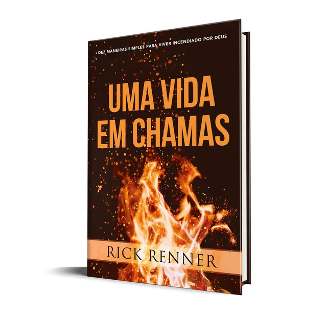 Uma Vida em Chamas - Rick Renner