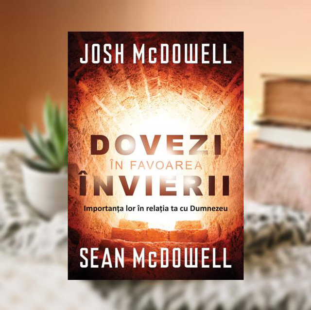 Dovezi in favoarea invierii - Josh McDowell &amp; Sean McDowell