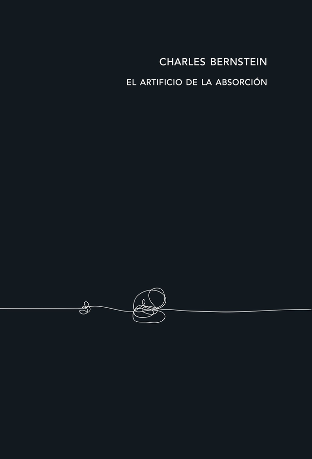 el artificio de la absorción (charles bernstein)