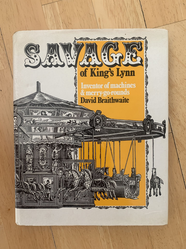 Savage of King's Lynn Inventor of Machines & Merry-Go-Rounds