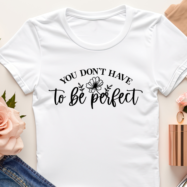 You don't Have to be Perfect