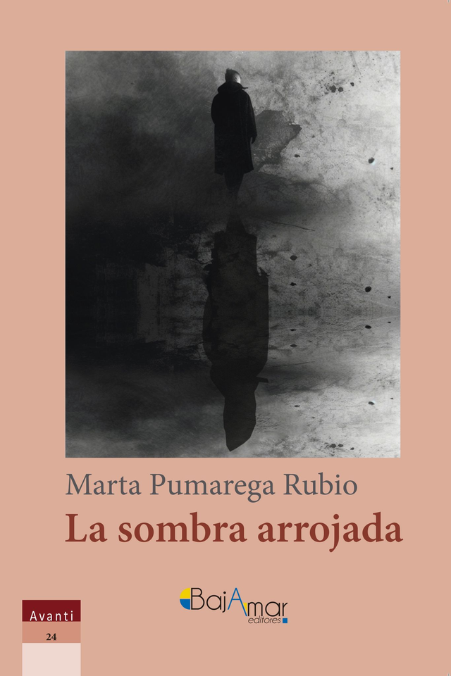 LIBRO LA SOMBRA ARROJADA DE MARTA PUMAREGA RUBIO-BAJAMAR EDITORES-