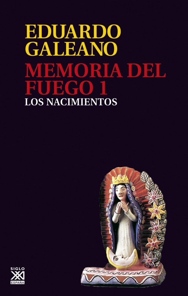 Memoria del fuego 1: Los nacimientos - Eduardo Galeano