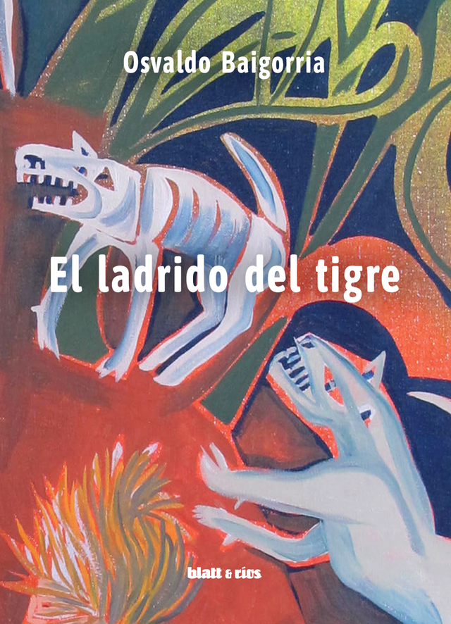 El ladrido del tigre – Osvaldo Baigorria
