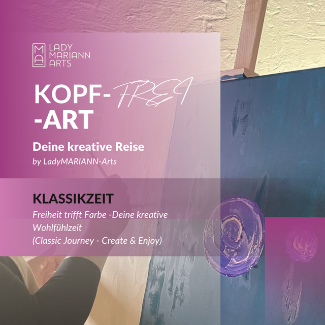 19. September 2026  I KOPF-Frei-ART KLASSIKZEIT I Kreativ-Auszeit & Acrylmalerei im Atelier LadyMARIANN-ARTS