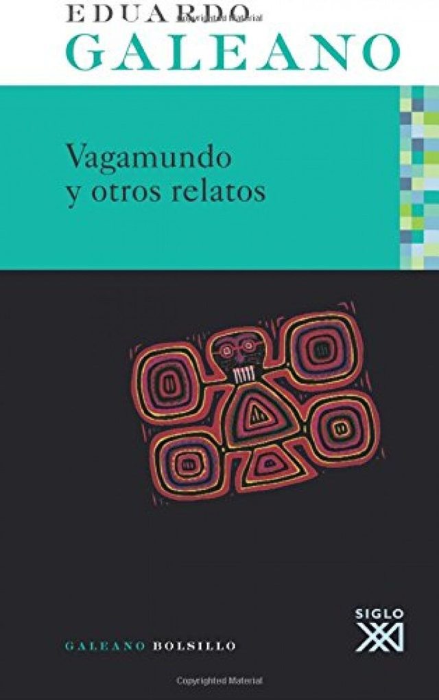 Vagamundo y otros relatos - Eduardo Galeano