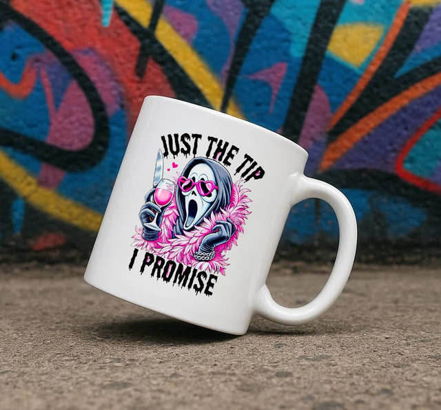 Scream Just The Tip I Promise 11oz Ceramic Printed Mug Design