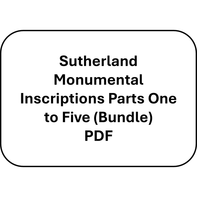 Sutherland Monumental Inscriptions Parts One to Five (PDF Bundle)