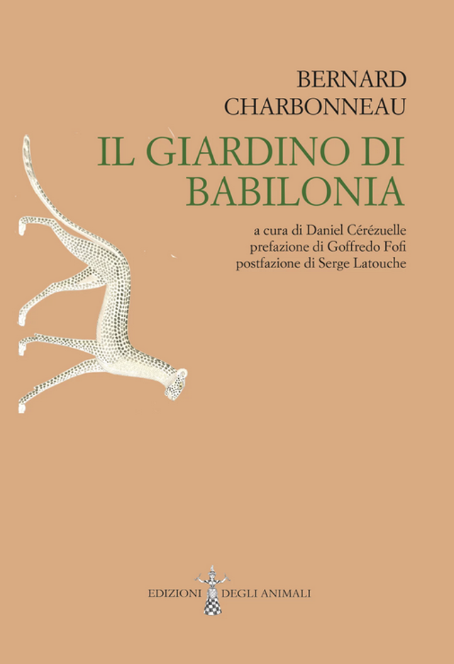 Charbonneau Bernard - Il giardino di Babilonia (Edizioni degli Animali)