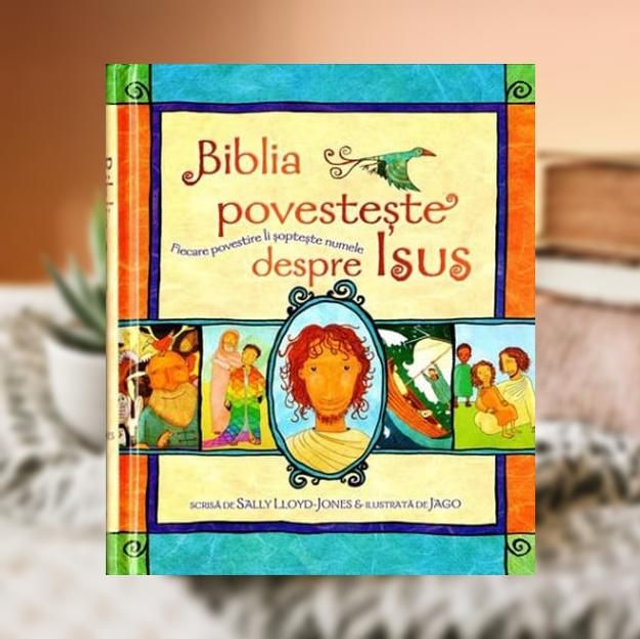Biblia povesteste despre Isus - Sally Lloyd Jones