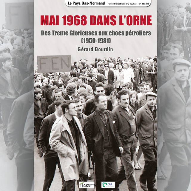 N°331-332 : Mai 1968 dans l’Orne par G. BOURDIN