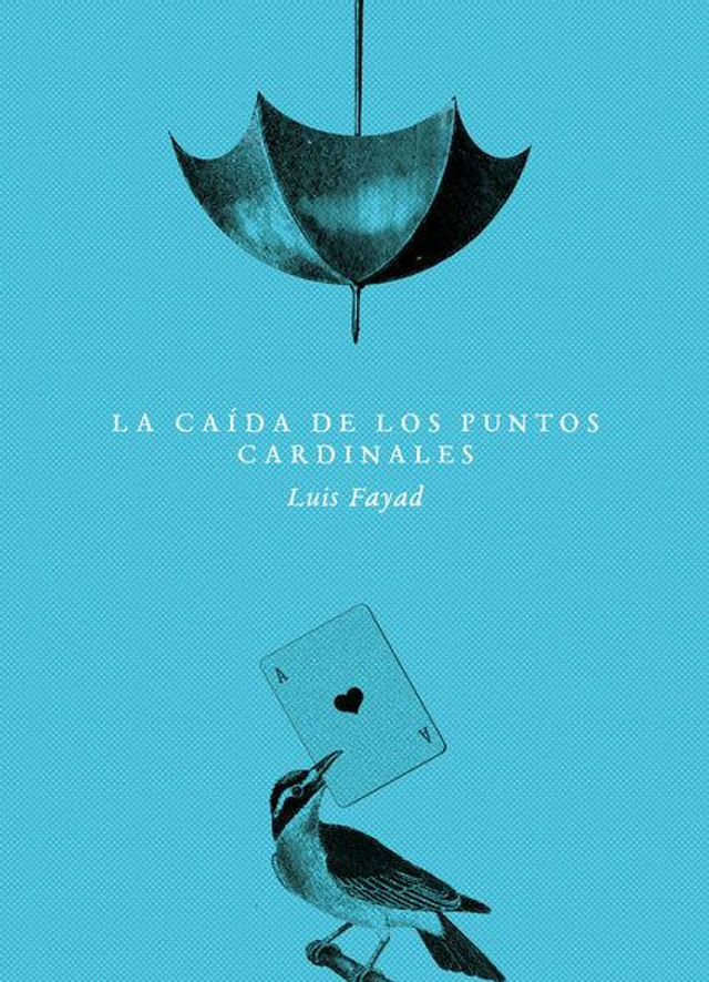 La caída de los puntos cardinales - Luis Fayad