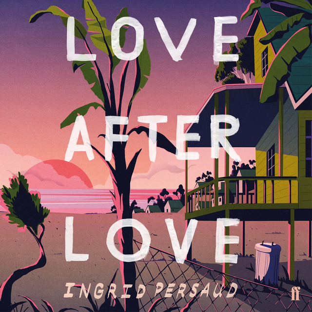 Love After Love | Ingrid Persaud