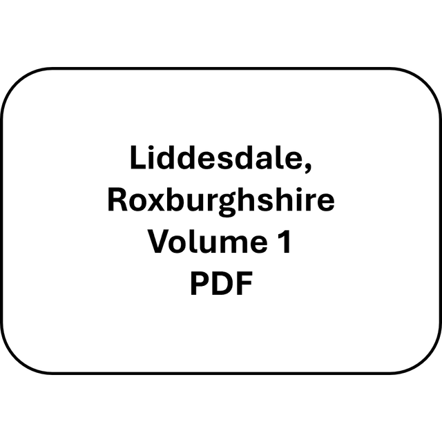 Liddesdale, Roxburghshire Volume 1 (PDF)