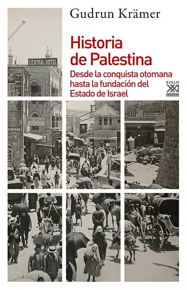 Historia de Palestina: Desde la conquista otomana hasta la fundación del Estado de Israel - Gudrun Krämer