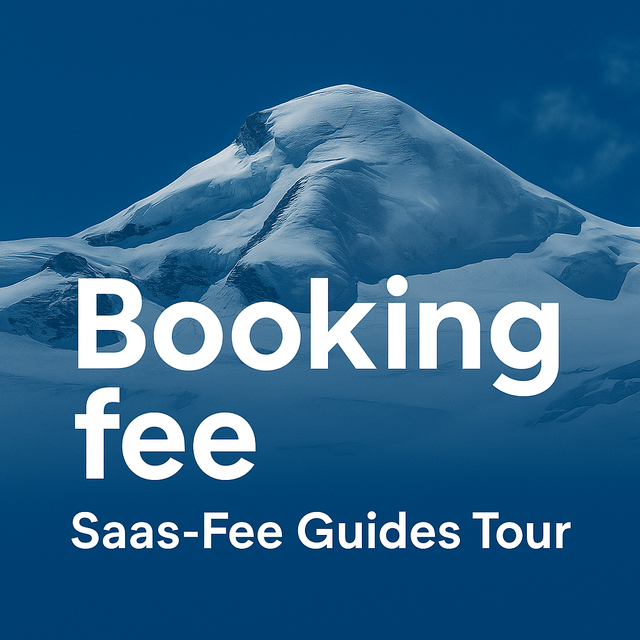Booking Fee – Saas-Fee Guides Tour