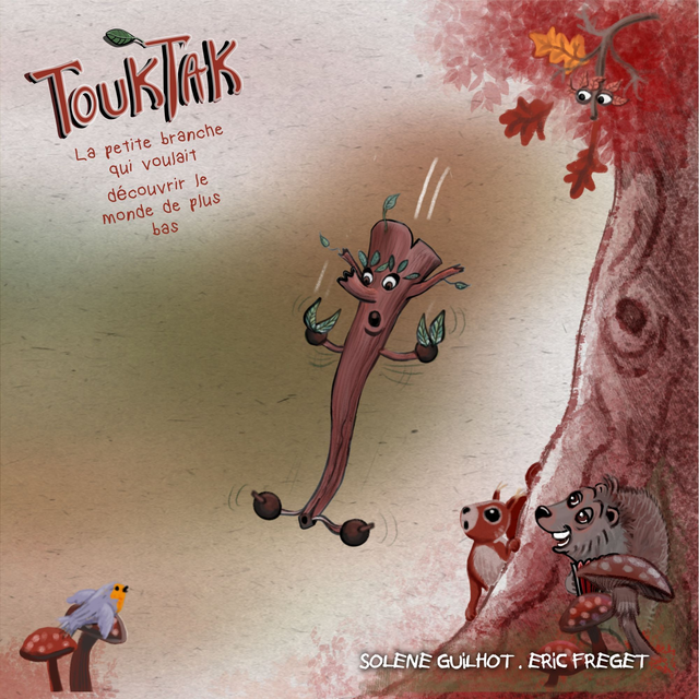 Touktak, la petite branche qui voulait découvrir le monde de plus bas
