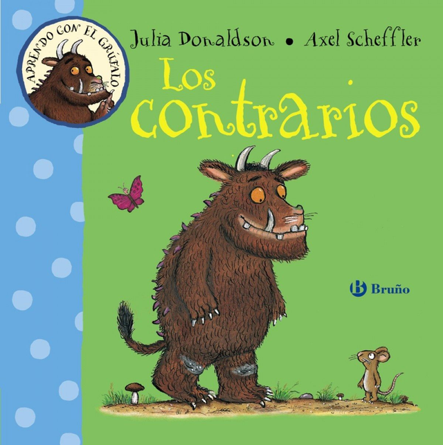 Los contrarios - Julia Donaldson, Axel Scheffler